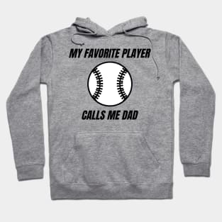 My Favorite Player Calls Me Dad. Dad Design for Fathers Day, Birthdays or Christmas. Hoodie